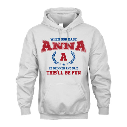 When God Made He Grinned And Said This'll Be Fun Shirt ANNA M1-12