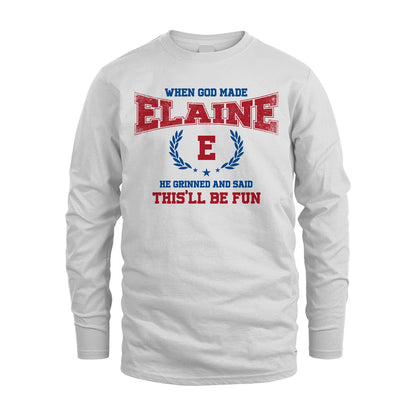 When God Made He Grinned And Said This'll Be Fun Shirt ELAINE M1-12
