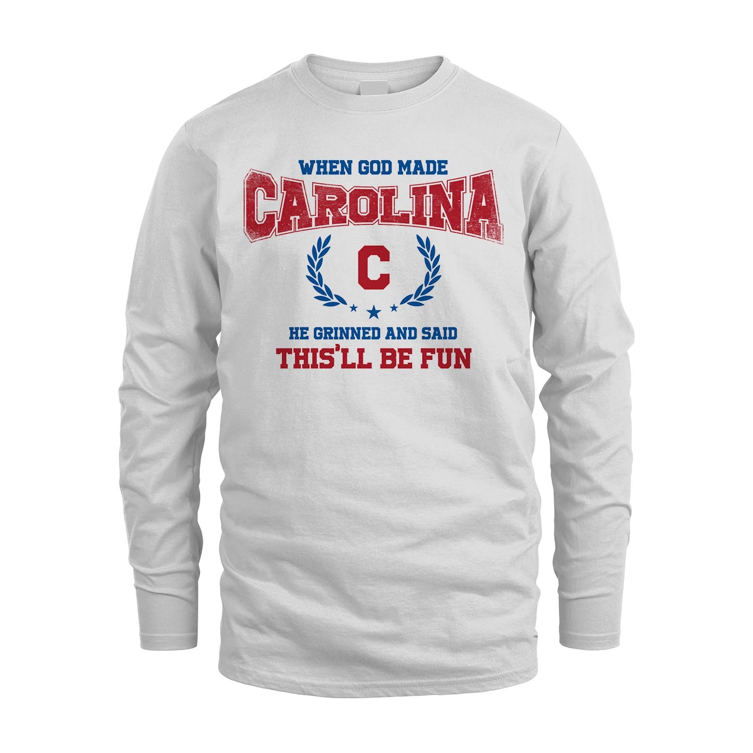 When God Made He Grinned And Said This'll Be Fun Shirt CAROLINA M1-12