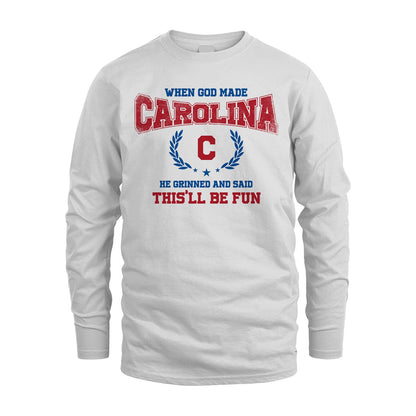 When God Made He Grinned And Said This'll Be Fun Shirt CAROLINA M1-12