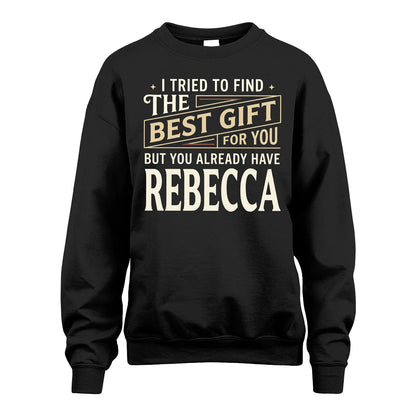 I Tried To Find The Best Gift For You Shirt REBECCA M1-3