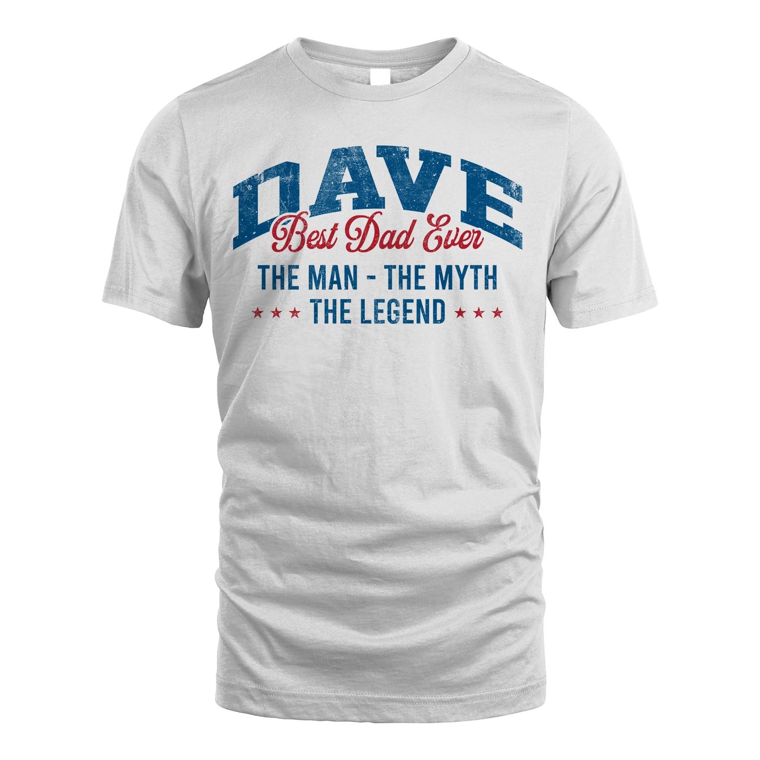 Best Dad Ever The Man The Myth The Legend DAVE M1-7