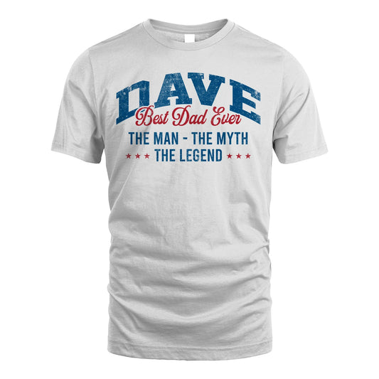 Best Dad Ever The Man The Myth The Legend DAVE M1-7