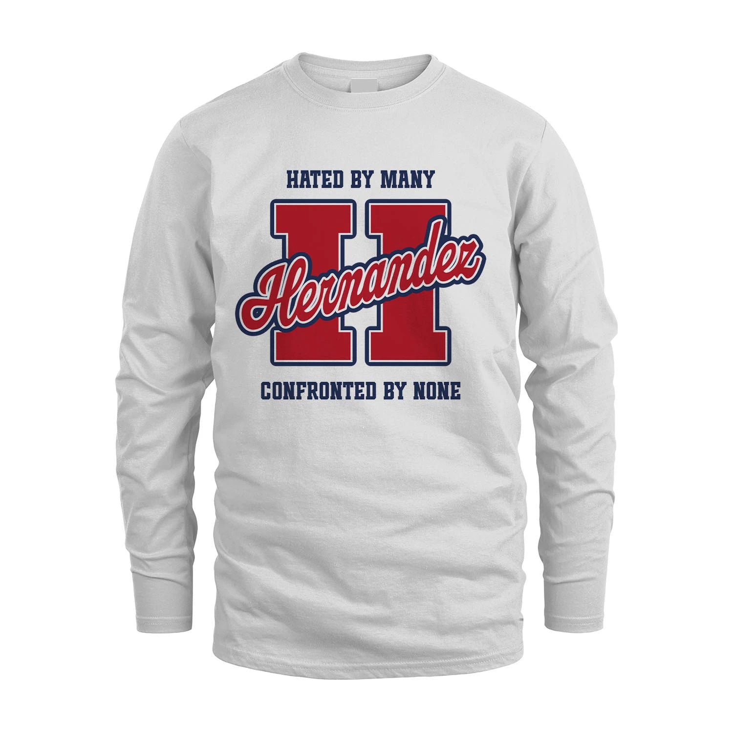 Hated By Many Confronted By None Personalized Name Shirt HERNANDEZ M1-8