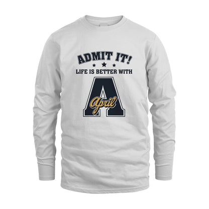 Life Is Better With Your Name Shirt APRIL M1-17