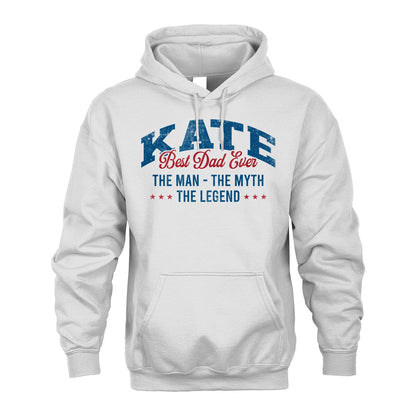 Best Dad Ever The Man The Myth The Legend KATE M1-7