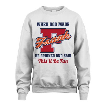 God Made Your Name Custom Shirt FRANK M1-16