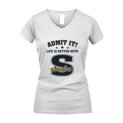 Life Is Better With Your Name Shirt SANCHEZ M1-17