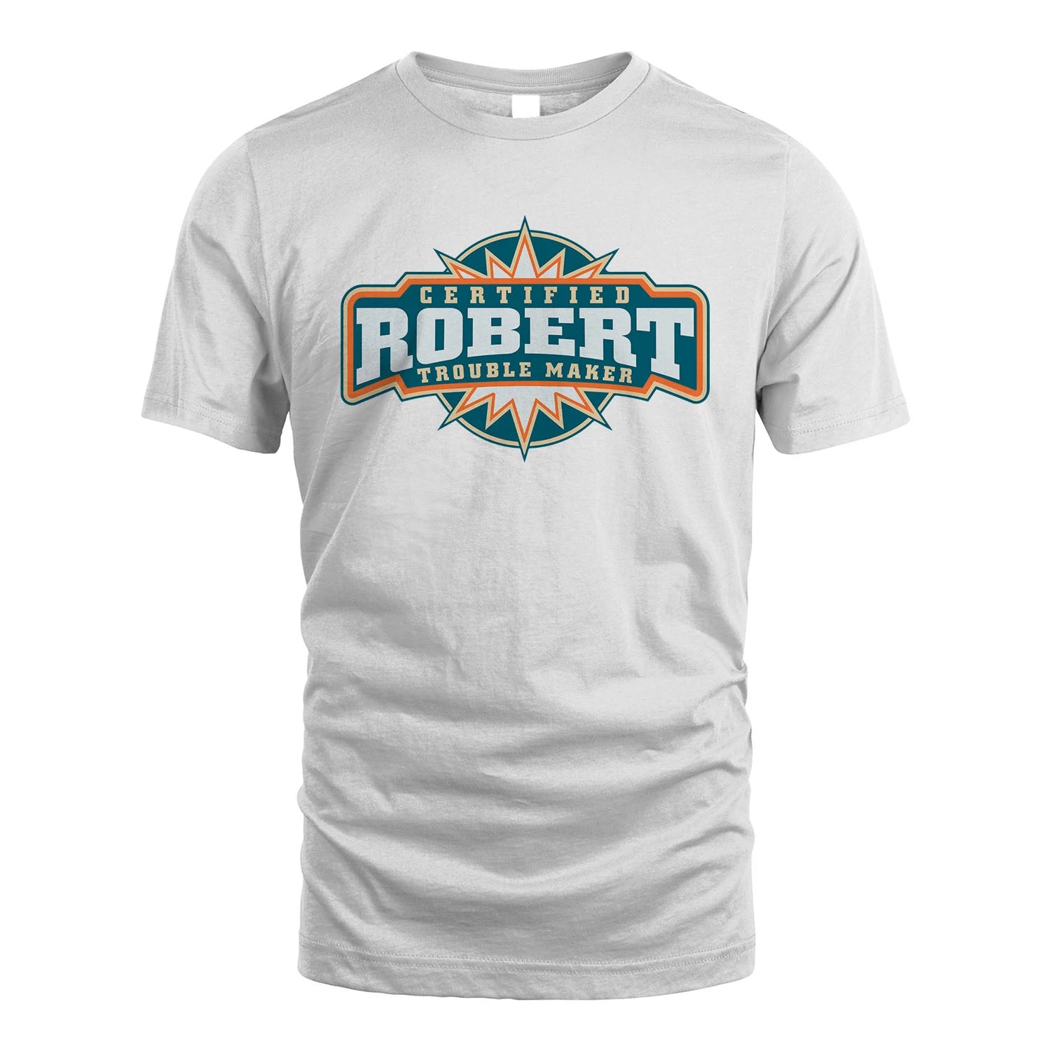 Certified Your Name Trouble Maker Shirt ROBERT M1-36