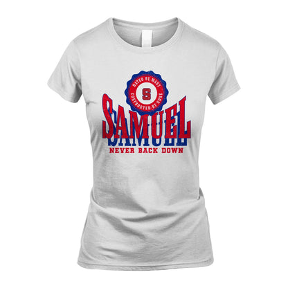 Your Name Never Back Down Shirt SAMUEL M1-33