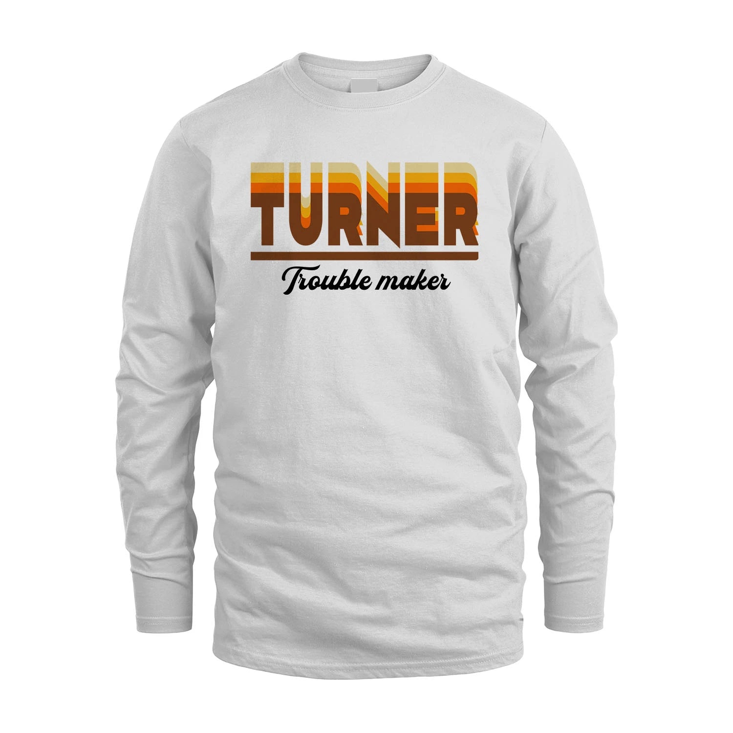 Your Name Trouble Maker Funny Shirt TURNER M1-34