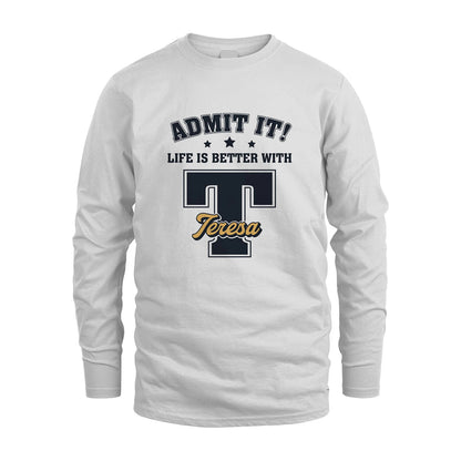 Life Is Better With Your Name Shirt TERESA M1-17