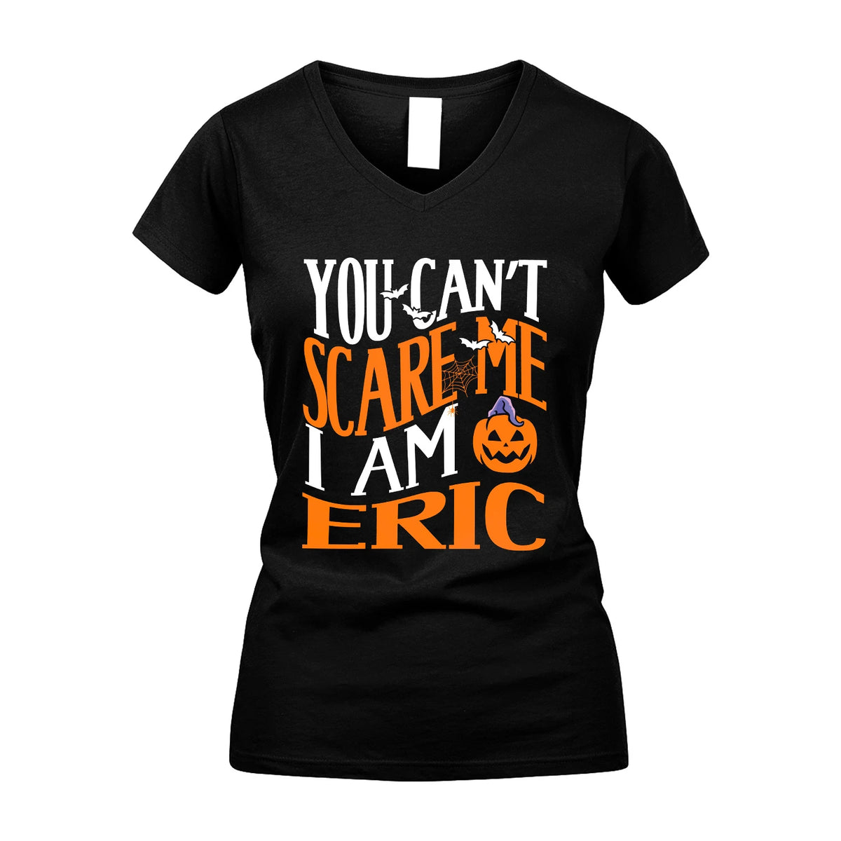 You Can't Scare Me I Am Funny Halloween Shirt ERIC M1-45