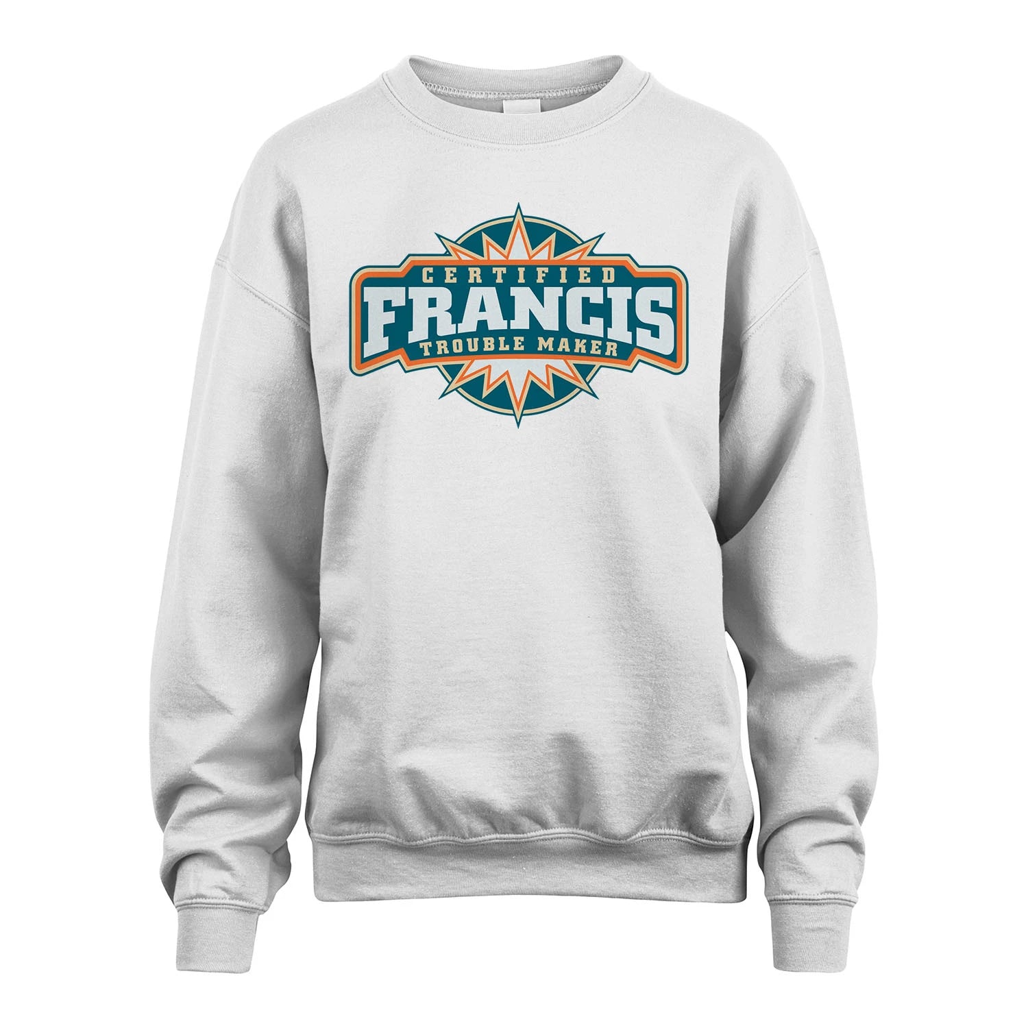 Certified Your Name Trouble Maker Shirt FRANCIS M1-36