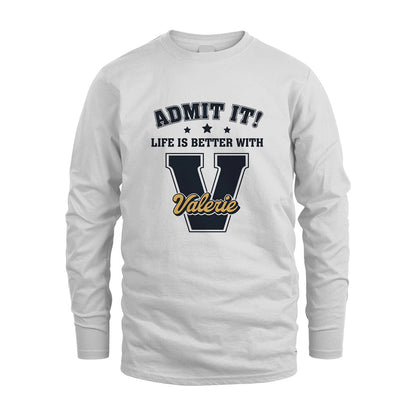 Life Is Better With Your Name Shirt VALERIE M1-17