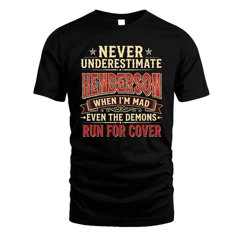 Never Underestimate When I'm Mad Shirt HENDERSON M1-4