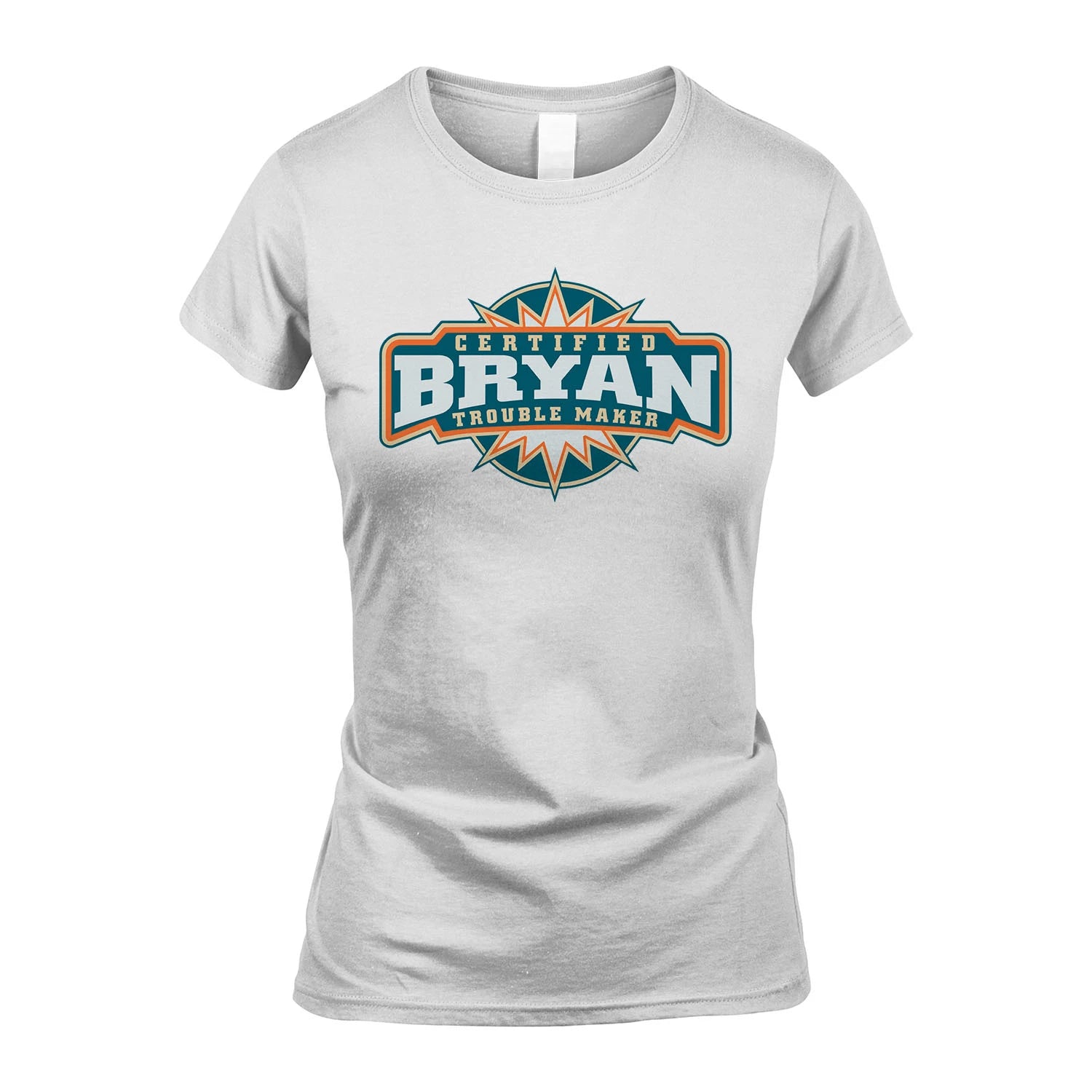 Certified Your Name Trouble Maker Shirt BRYAN M1-36