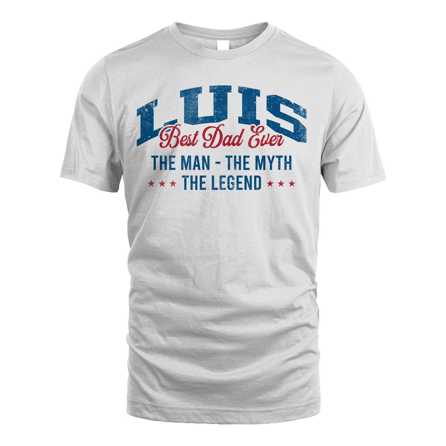 Best Dad Ever The Man The Myth The Legend LUIS M1-7