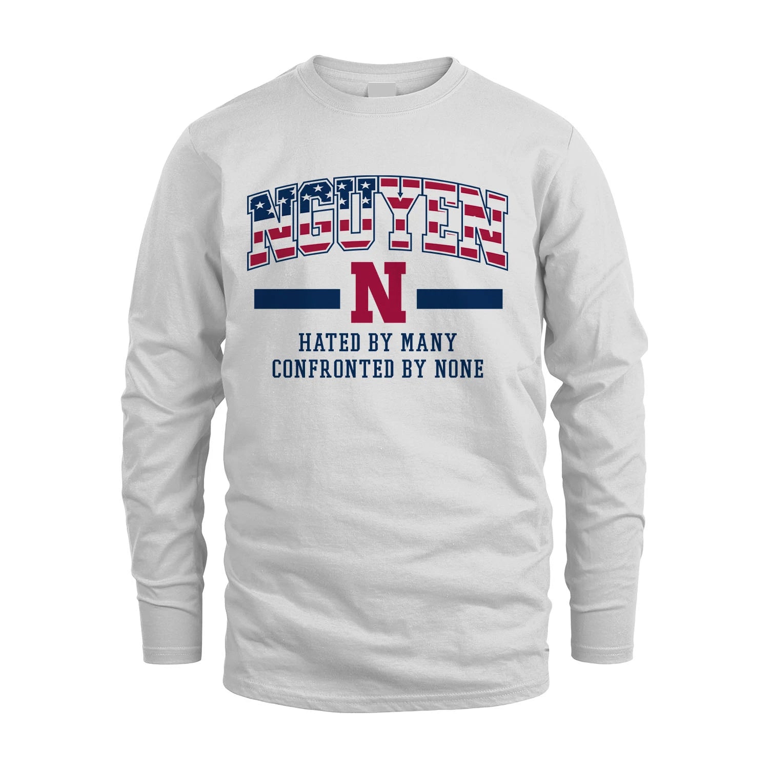 Hated By Many Confronted By None America Shirt NGUYEN M1-10