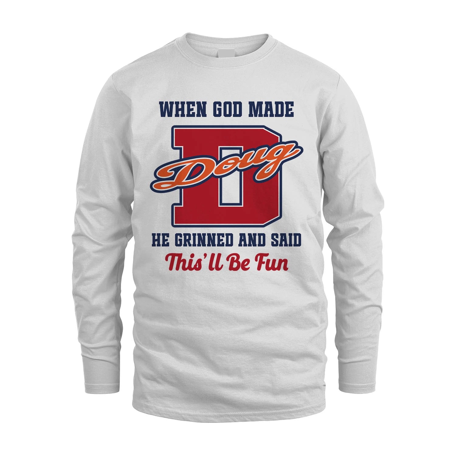 God Made Your Name Custom Shirt DOUG M1-16