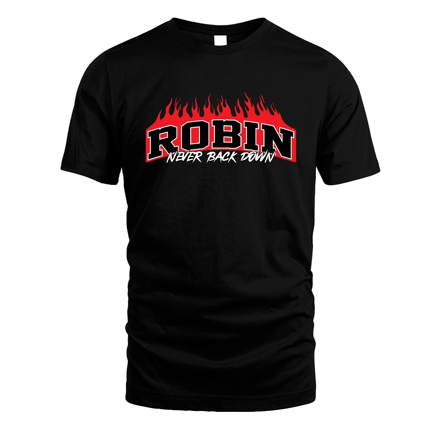 Never Back Down Your Name With Fire Shirt ROBIN M1-37