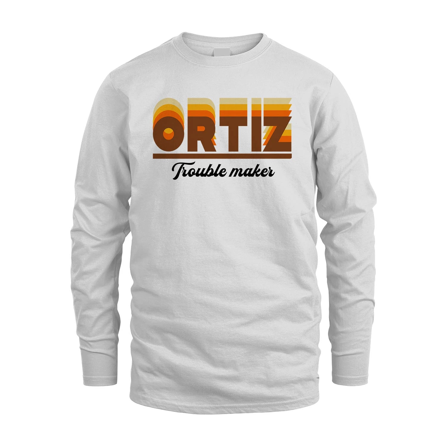 Your Name Trouble Maker Funny Shirt ORTIZ M1-34