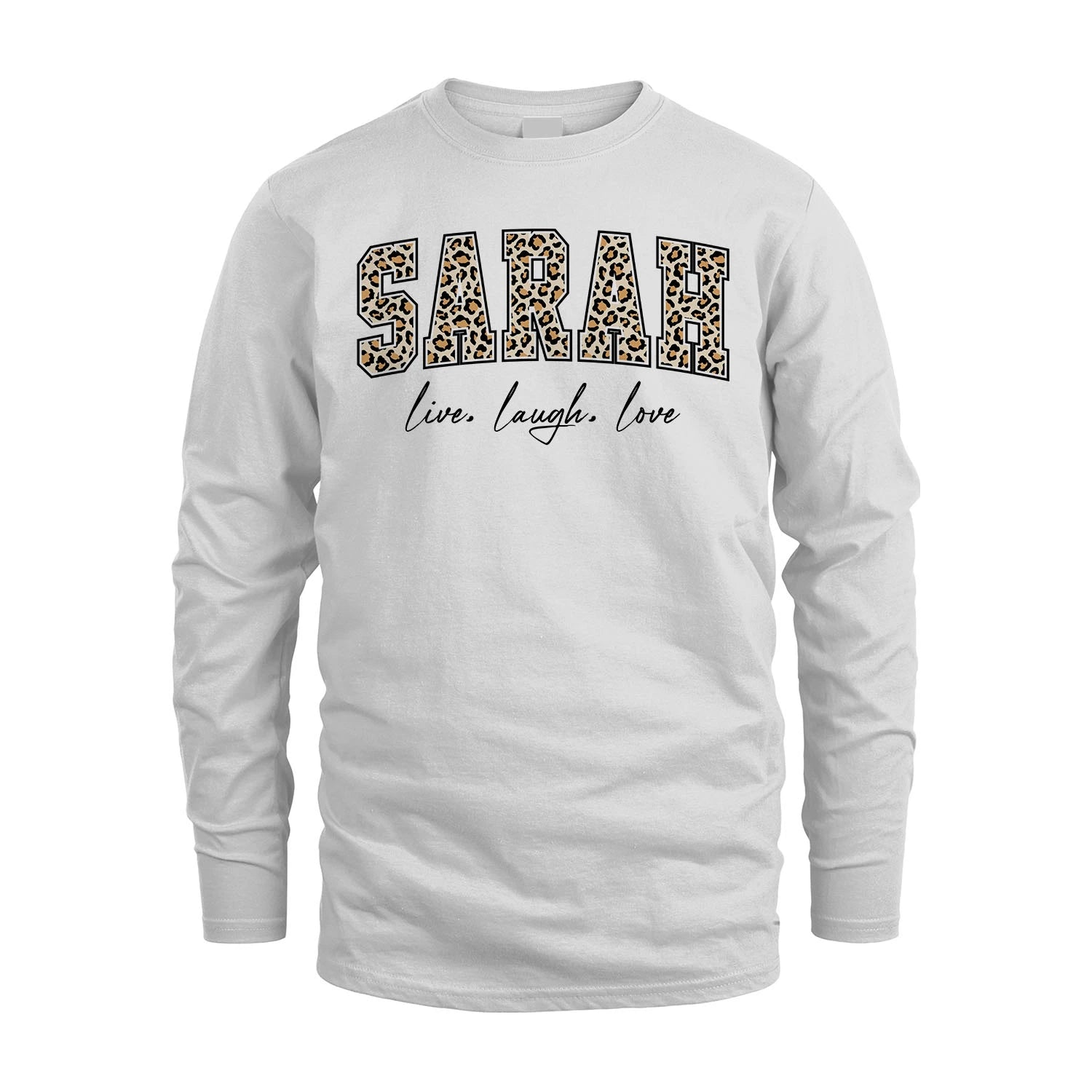 Live Laugh Love Custom Name With Leopard Pattern Shirt SARAH M1-13