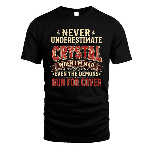 Never Underestimate When I'm Mad Shirt CRYSTAL M1-4