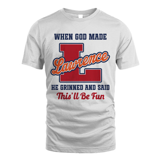 God Made Your Name Custom Shirt LAWRENCE M1-16