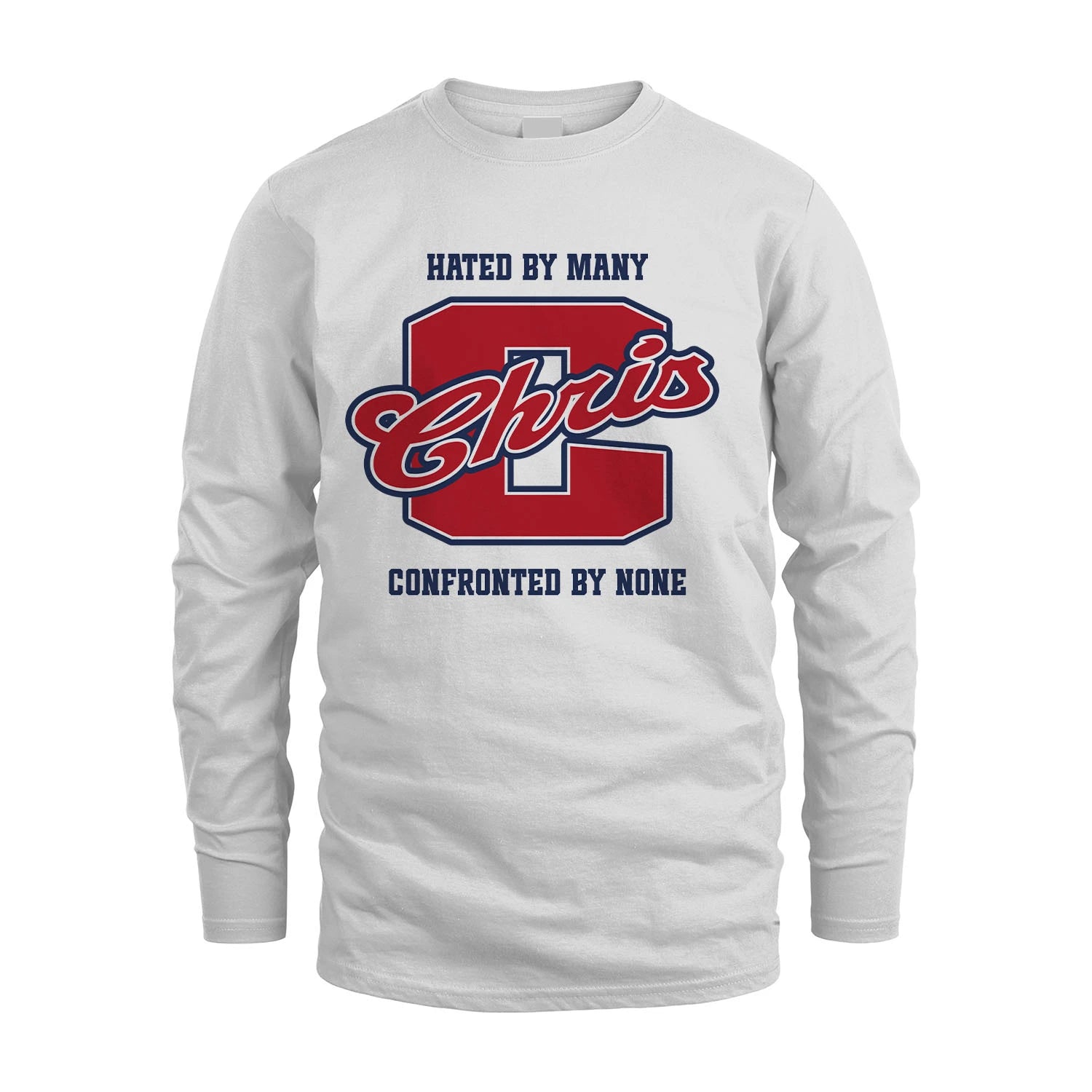 Hated By Many Confronted By None Personalized Name Shirt CHRIS M1-8