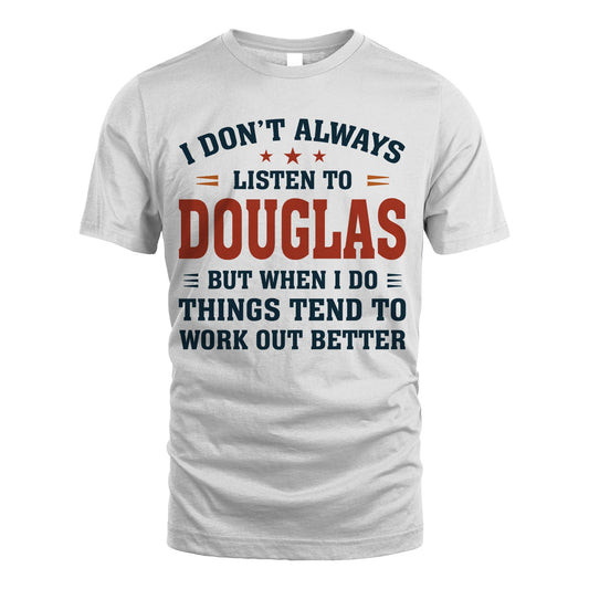 I Don't Always Listen To... DOUGLAS M1-2