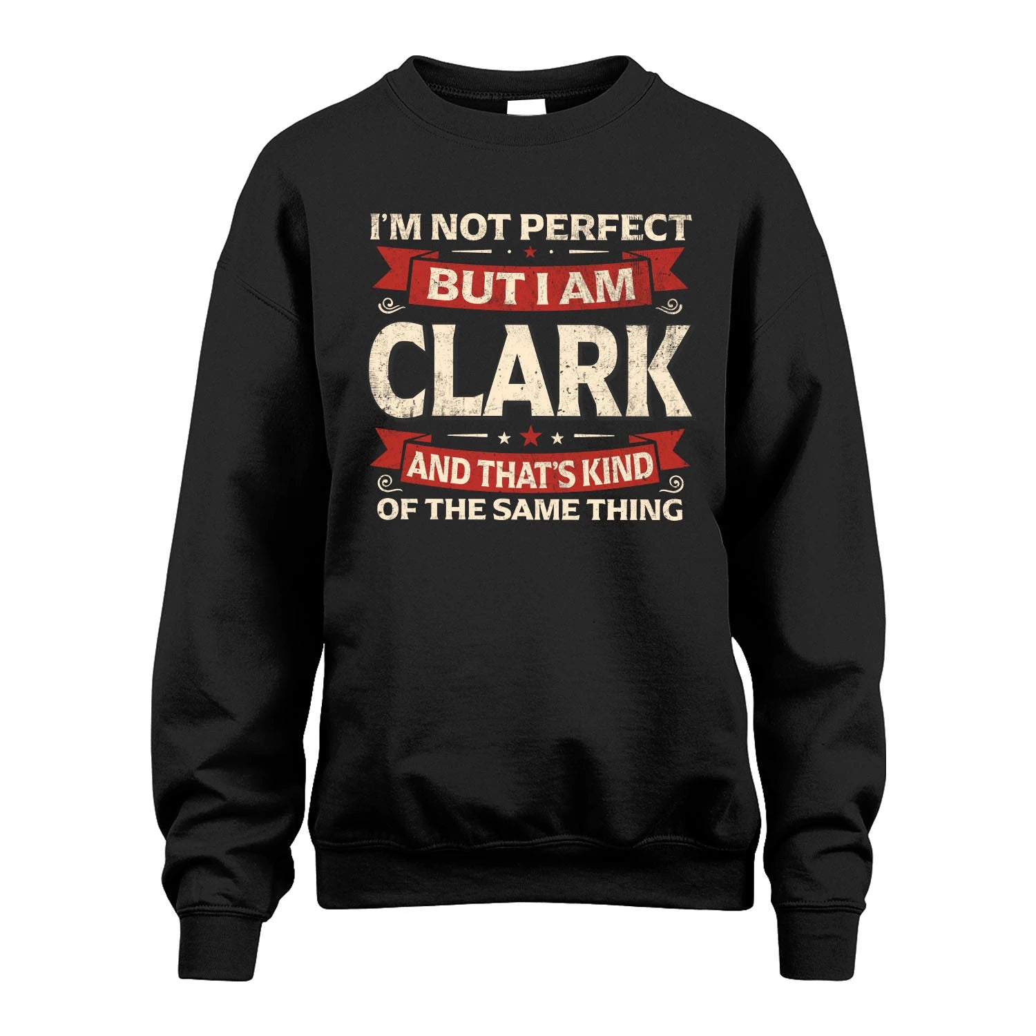 CLARK 13K1-566 I'm Not Perfect But I Am...