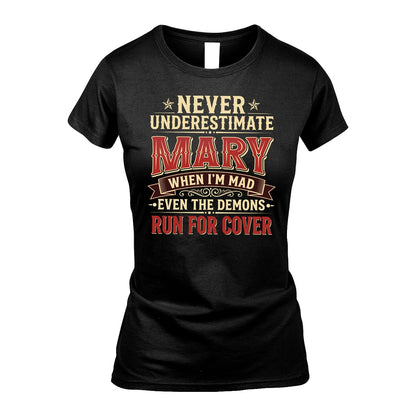 Never Underestimate When I'm Mad Shirt MARY M1-4