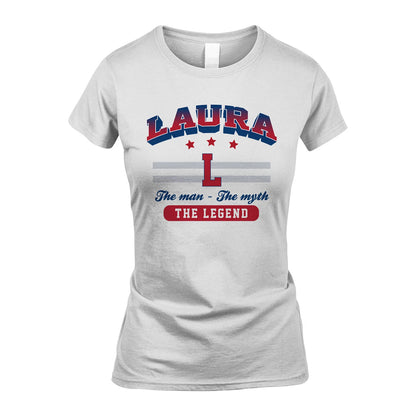 The Man The Myth The Legend With Your Name Shirt LAURA M1-35