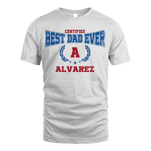 Certified Best Dad Ever Shirt ALVAREZ M1-11