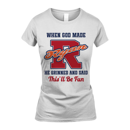 God Made Your Name Custom Shirt RYAN M1-16
