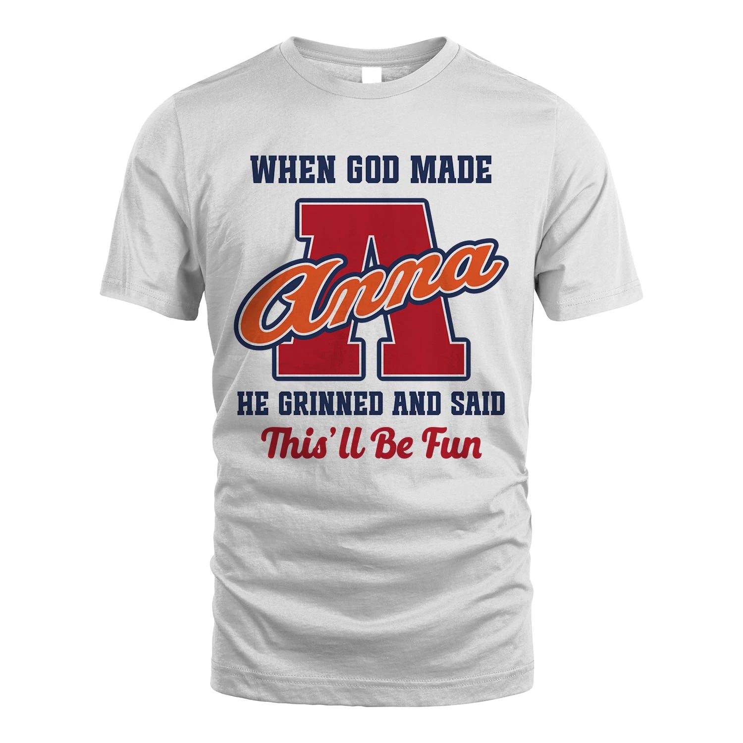 God Made Your Name Custom Shirt ANNA M1-16