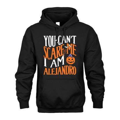 You Can't Scare Me I Am Funny Halloween Shirt ALEJANDRO M1-45