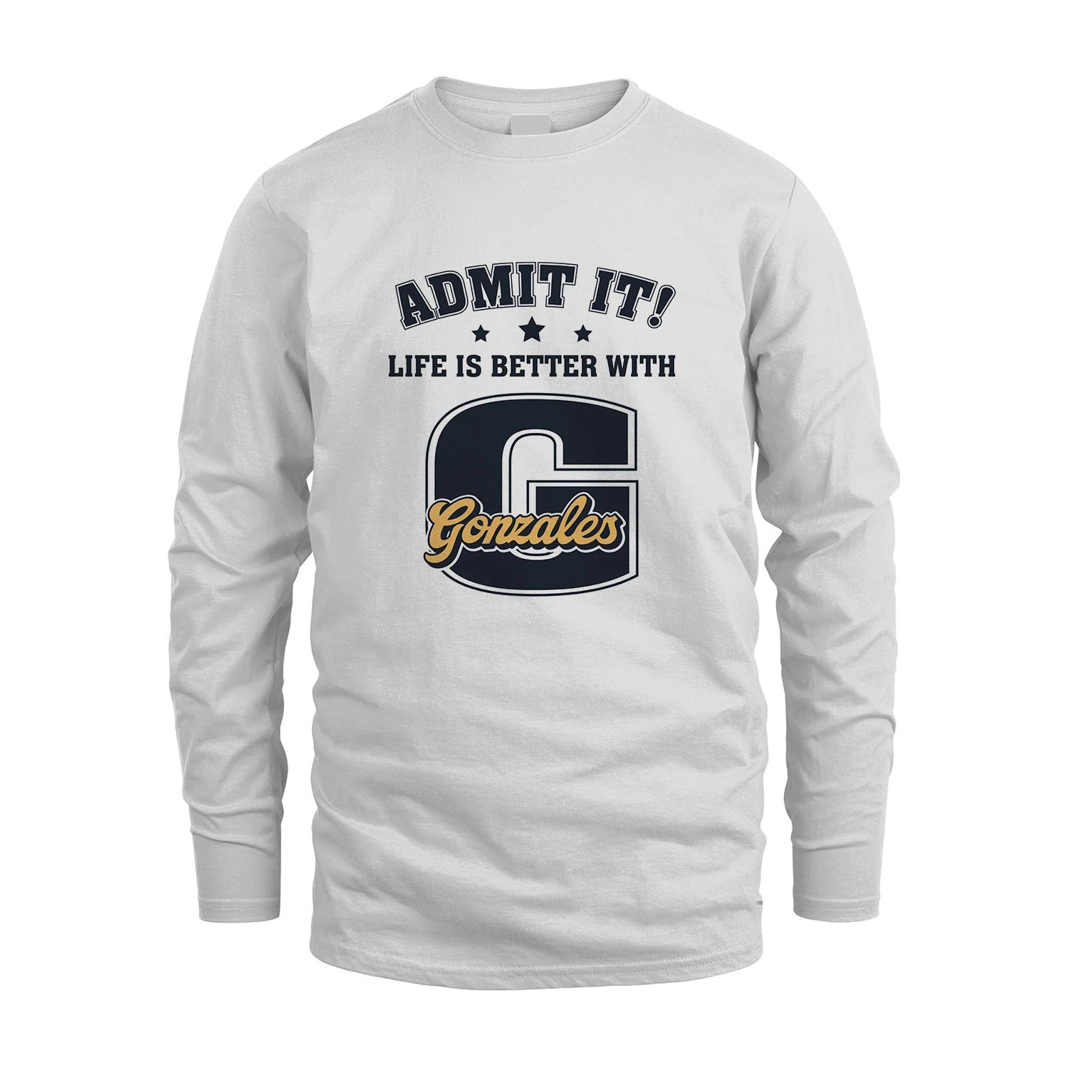 Life Is Better With Your Name Shirt GONZALES M1-17
