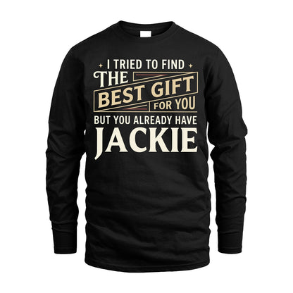 I Tried To Find The Best Gift For You Shirt JACKIE M1-3