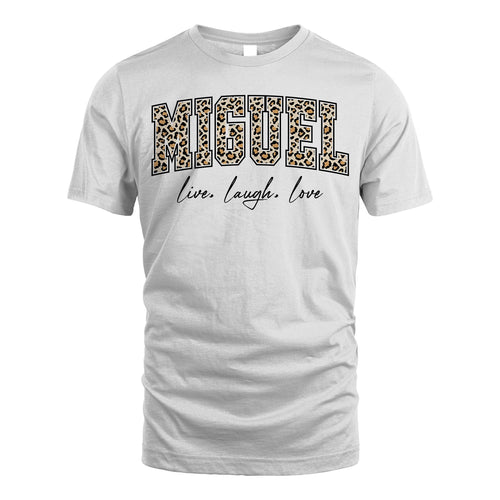 Live Laugh Love Custom Name With Leopard Pattern Shirt MIGUEL M1-13