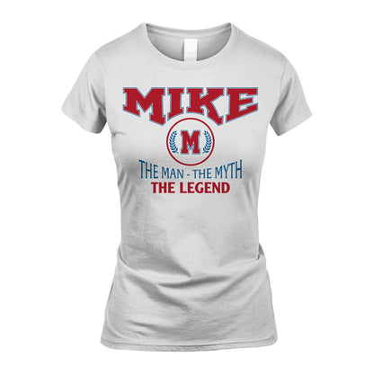 The Man The Myth The Legend Jet Style Shirt MIKE M1-9
