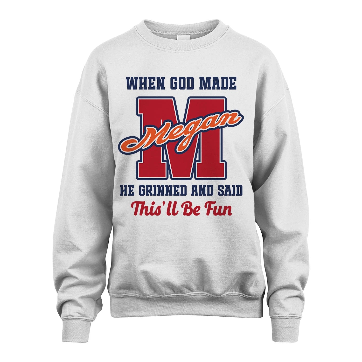 God Made Your Name Custom Shirt MEGAN M1-16