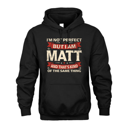 MATT 13K1-566 I'm Not Perfect But I Am...