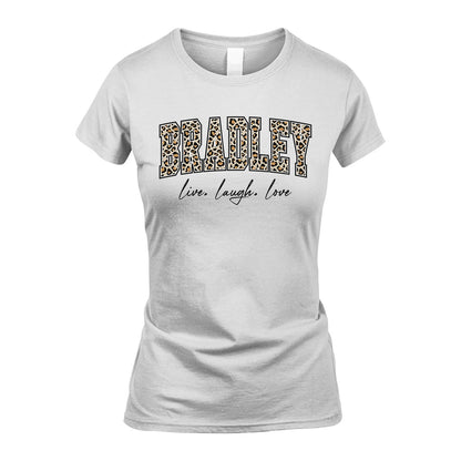 Live Laugh Love Custom Name With Leopard Pattern Shirt BRADLEY M1-13