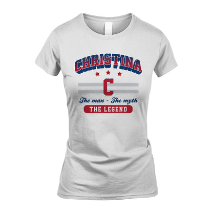 The Man The Myth The Legend With Your Name Shirt CHRISTINA M1-35