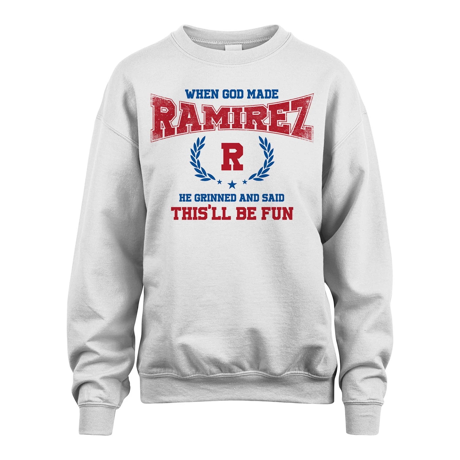 When God Made He Grinned And Said This'll Be Fun Shirt RAMIREZ M1-12