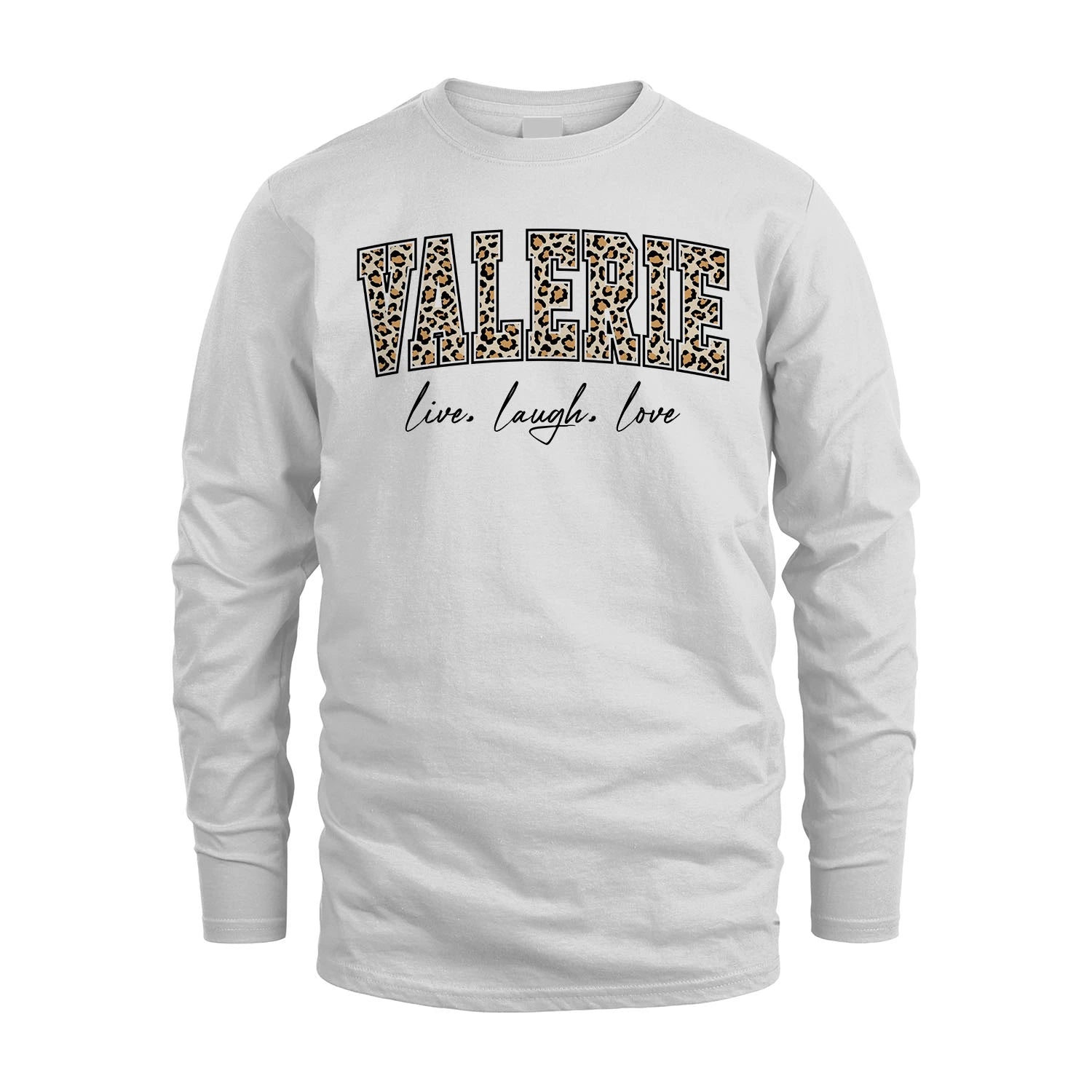 Live Laugh Love Custom Name With Leopard Pattern Shirt VALERIE M1-13