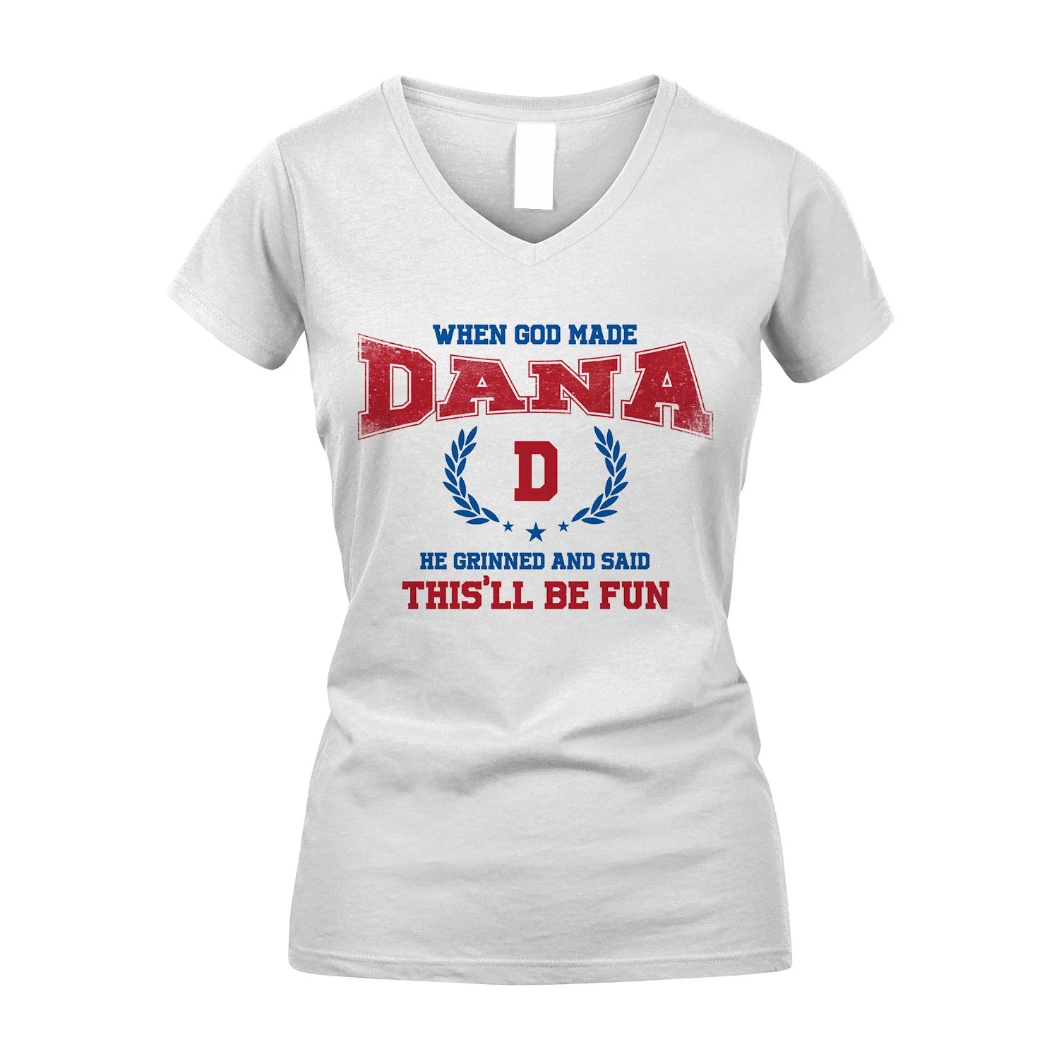 When God Made He Grinned And Said This'll Be Fun Shirt DANA M1-12