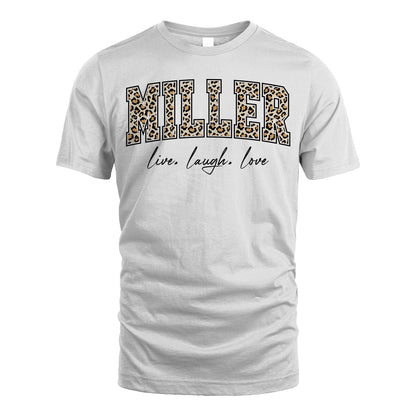 Live Laugh Love Custom Name With Leopard Pattern Shirt MILLER M1-13